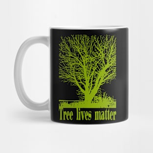 Tree lives matter Mug